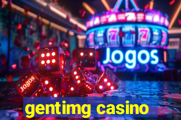 gentimg casino