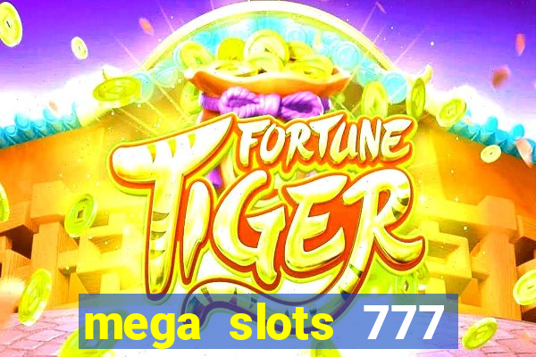 mega slots 777 casino online