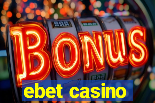 ebet casino