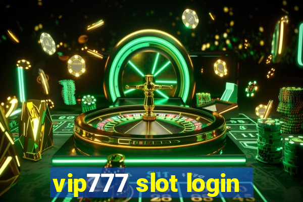 vip777 slot login