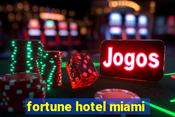 fortune hotel miami