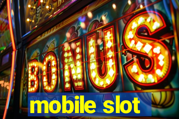 mobile slot