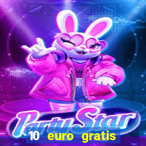 10 euro gratis guthaben casino