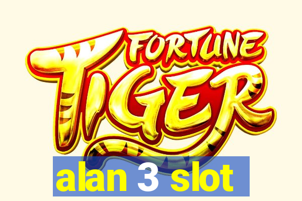 alan 3 slot