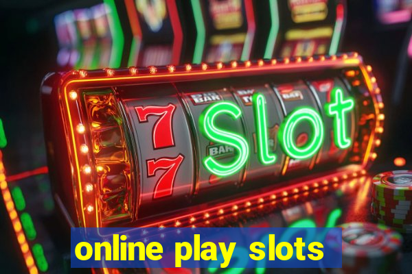 online play slots