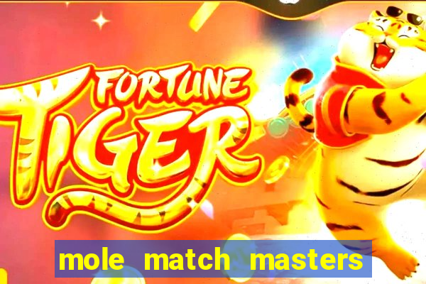 mole match masters ganha dinheiro