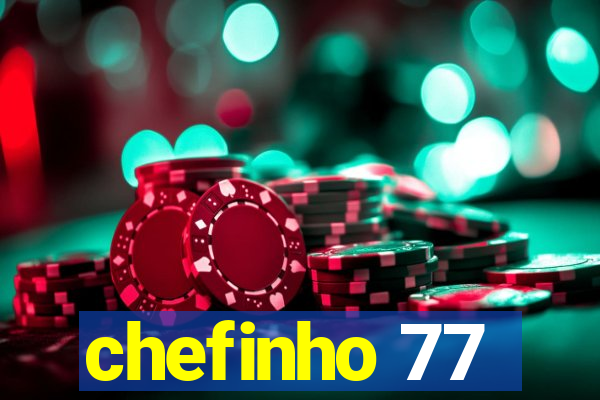 chefinho 77