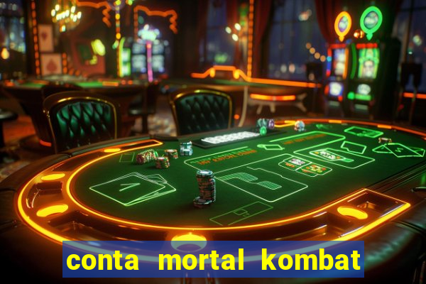 conta mortal kombat mobile grátis