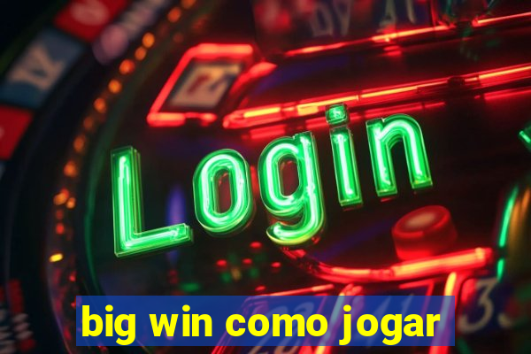 big win como jogar