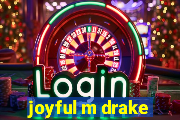 joyful m drake