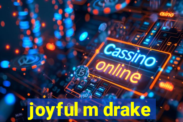 joyful m drake