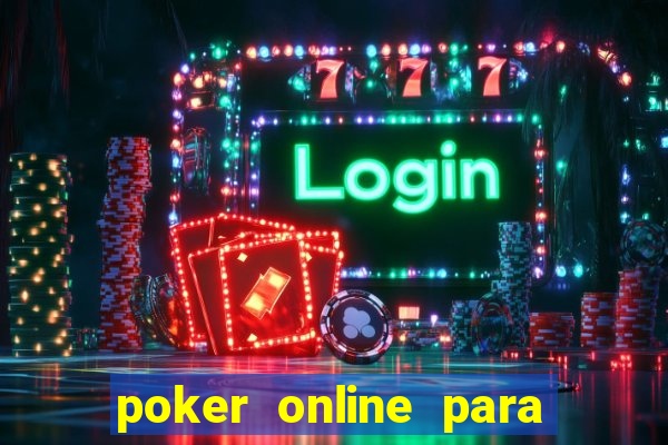 poker online para jogar com amigos