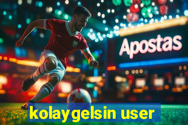 kolaygelsin user