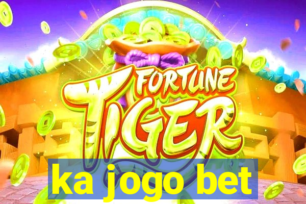 ka jogo bet