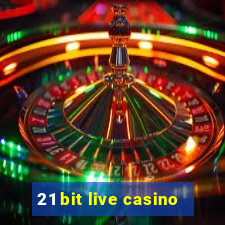 21 bit live casino