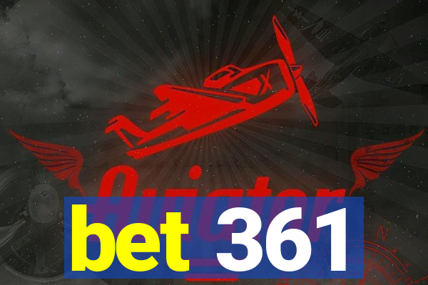 bet 361