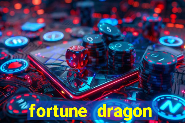 fortune dragon estrela bet