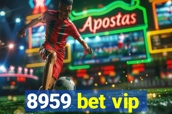 8959 bet vip