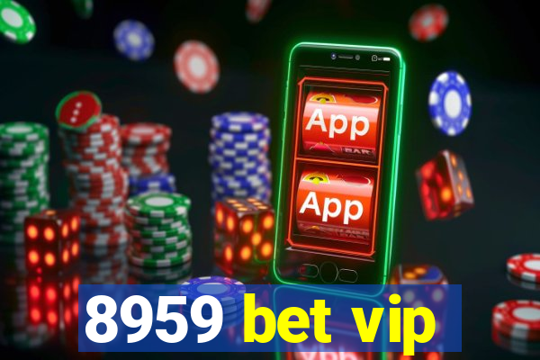 8959 bet vip