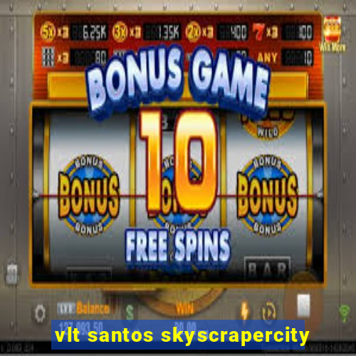 vlt santos skyscrapercity