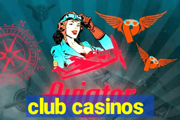 club casinos