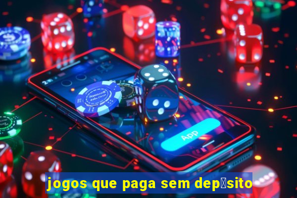 jogos que paga sem dep贸sito