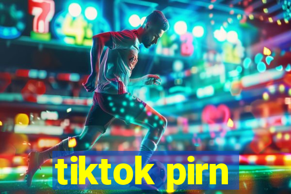 tiktok pirn