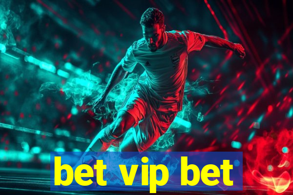 bet vip bet