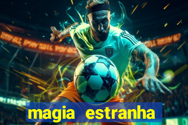 magia estranha filme completo dublado download