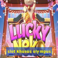 slot khusus olympus