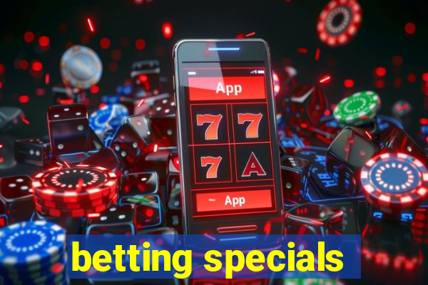 betting specials