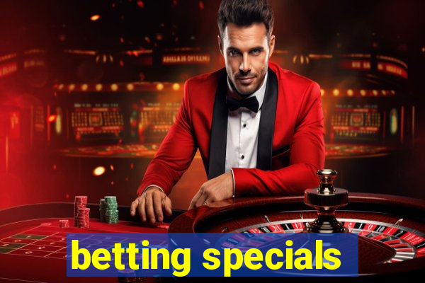 betting specials