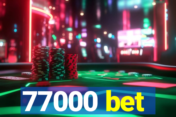 77000 bet