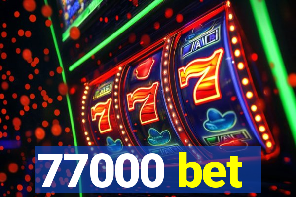 77000 bet