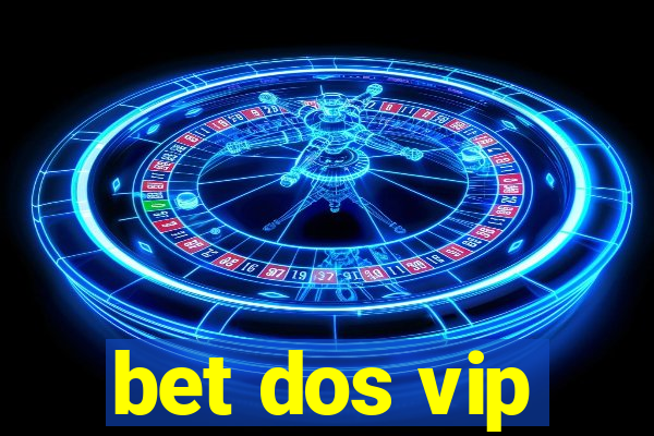 bet dos vip