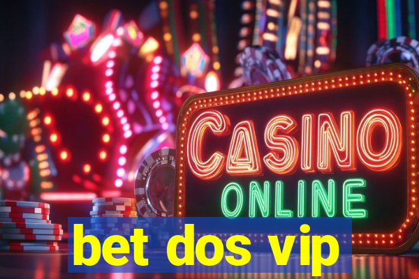 bet dos vip