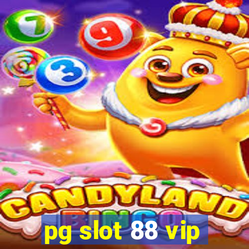 pg slot 88 vip