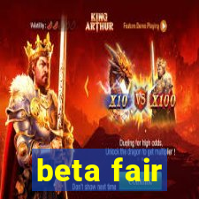 beta fair