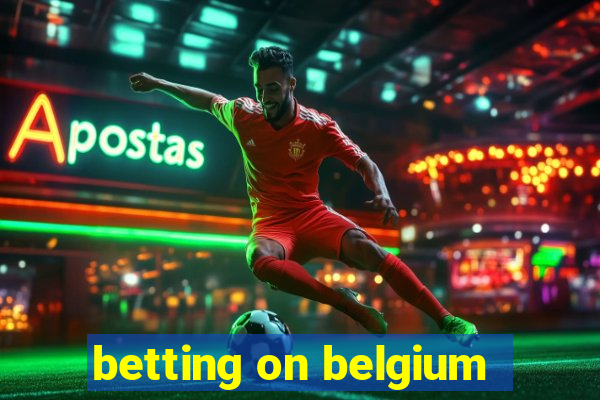 betting on belgium