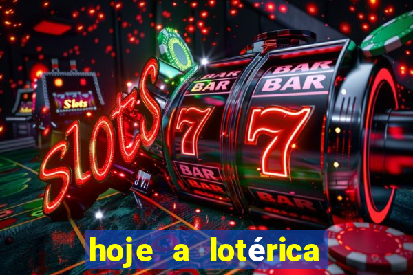 hoje a lotérica é aberta