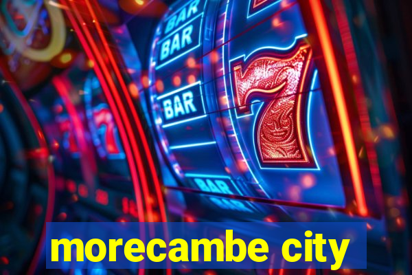 morecambe city