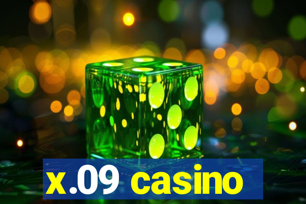 x.09 casino