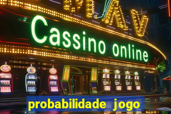 probabilidade jogo de hoje