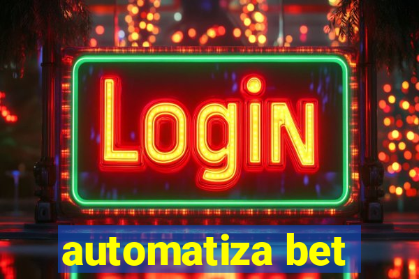 automatiza bet