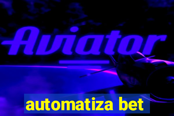 automatiza bet