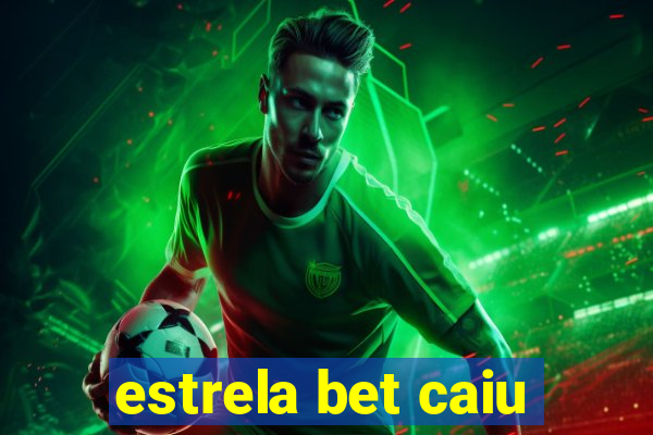 estrela bet caiu