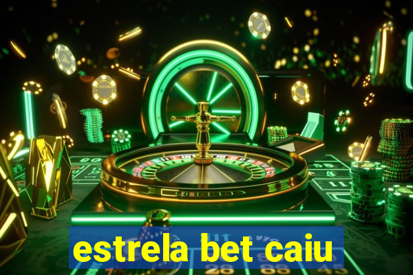 estrela bet caiu