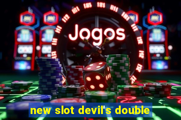 new slot devil's double