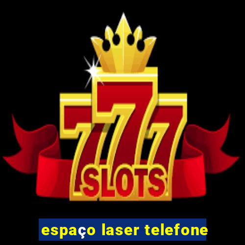 espaço laser telefone