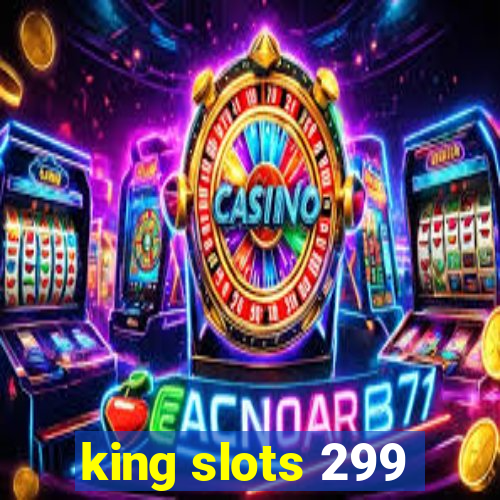 king slots 299